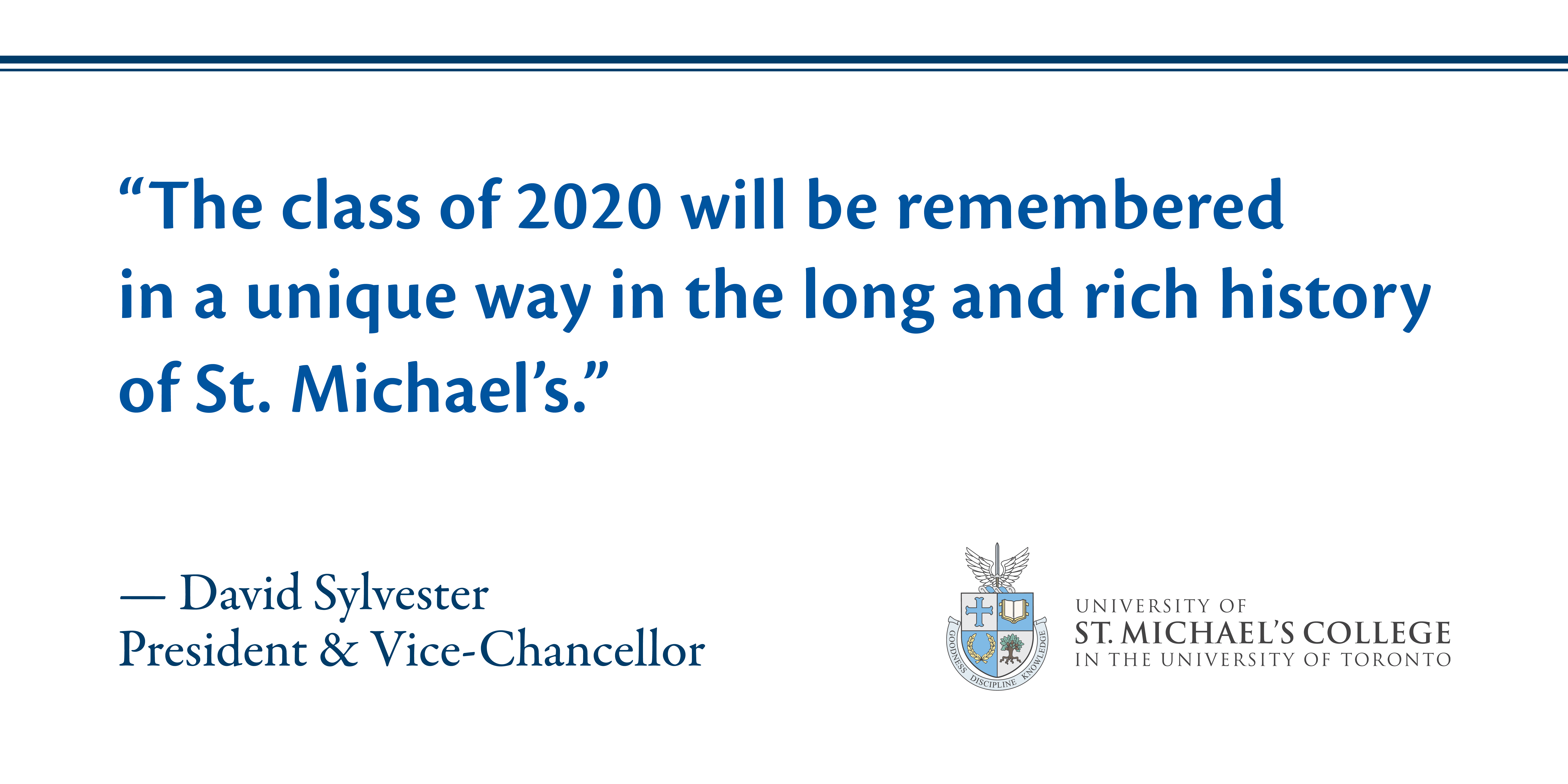 Image contains a quotation from St. Michael's President David Sylvester says "The class of 2020 will be remembered in a unique way in the long and rich history of St. Michael's." "