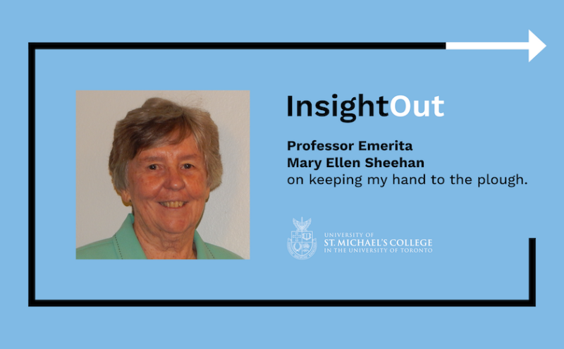 InsightOut: Professor Emerita Mary Ellen Sheehan on keeping my hand to the plough.