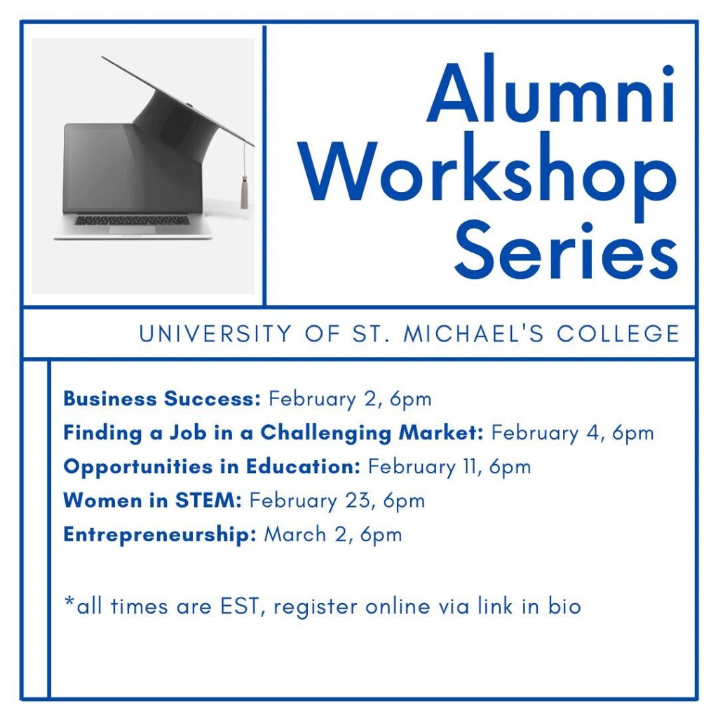 Mortarboard on a computer next to text: Alumni Workshop Series - University of St. Michael's College - Business Success Feb. 2 6 p.m. - Finding a Job in a Challenging Market Feb. 4 6 p.m. - Opportunities in Education Feb. 11 6 p.m. - Women in STEM Feb. 23 6 p.m. - Entrepreneurship March 2 6 p.m. - All times EST