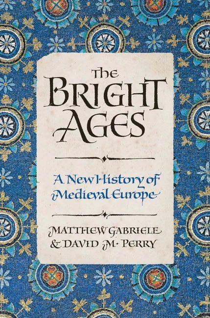 The cover of the book The Bright Ages: A New History of Medieval Europe by Matthew Gabriele and David M. Perry