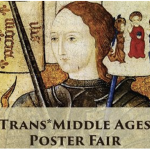 Trans* Middle Ages Poster Fair