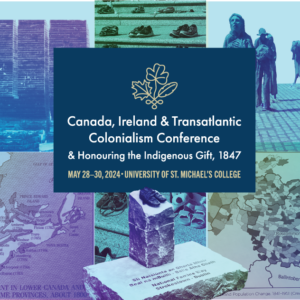 The Canada, Ireland, and Transatlantic Colonialism Conference