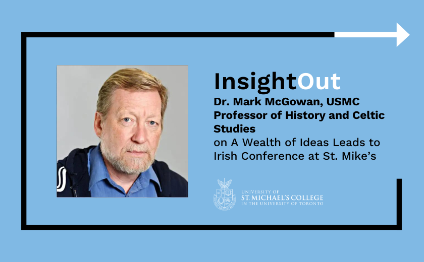 InsightOut: A Wealth of Ideas Leads to Irish Conference at St. Mike’s 