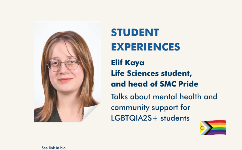 St. Mike’s student Elif Kaya believes social connection improves LGBTQIA2S+ students’ mental health